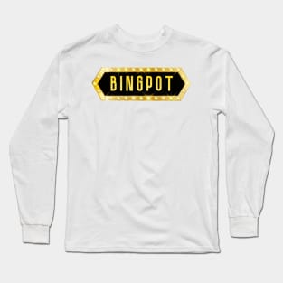 Bingpot! Long Sleeve T-Shirt